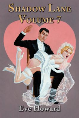 Shadow Lane Volume 7: How Cute Is That? A Novel of Spanking, Sex and Love - Eve Howard Shadow Lane