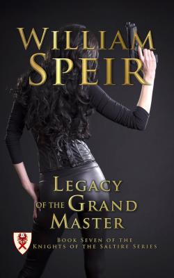 Legacy of the Grand Master - William Speir The Knights of the Saltire Series