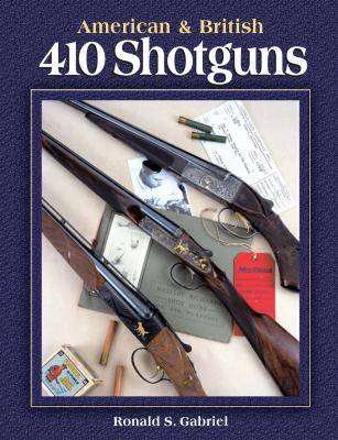 American & British 410 Shotguns - Ronald Gabriel 