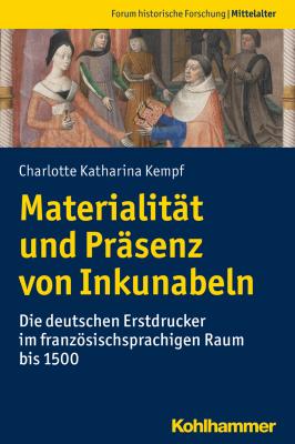 Materialität und Präsenz von Inkunabeln - Charlotte Katharina Kempf 