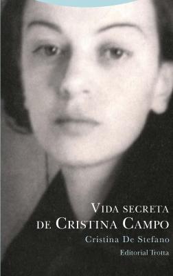 Vida secreta de Cristina Campo - Cristina De Stefano Tiempo Recobrado