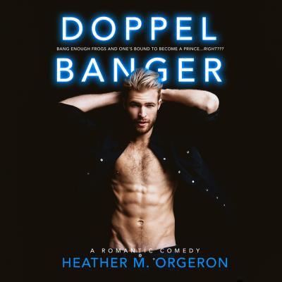 Doppelbanger (Unabridged) - Heather M. Orgeron 