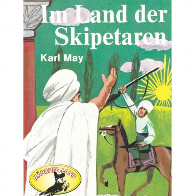 Karl May, Im Land der Skipetaren - Karl May 