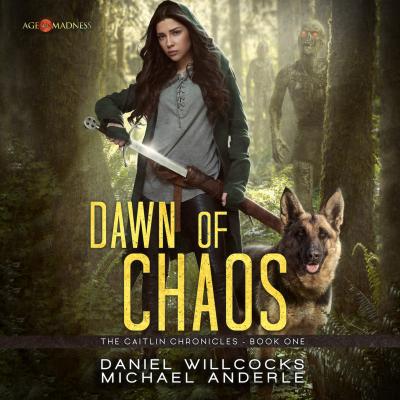 Dawn of Chaos - The Caitlin Chronicles, Book 1 (Unabridged) - Michael Anderle 