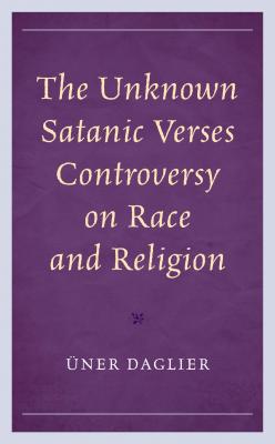 The Unknown Satanic Verses Controversy on Race and Religion - Üner Daglier Politics, Literature, & Film