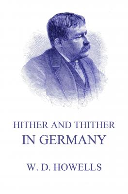 Hither And Thither In Germany - William Dean Howells 