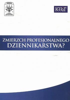 Zmierzch profesjonalnego dziennikarstwa? - Janusz W. Adamowski 