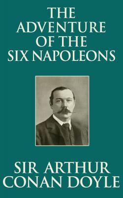 Adventure of the Six Napoleons, The The - Sir Arthur Conan Doyle 