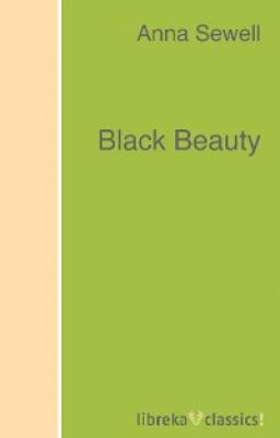 Black Beauty - Anna Sewell 