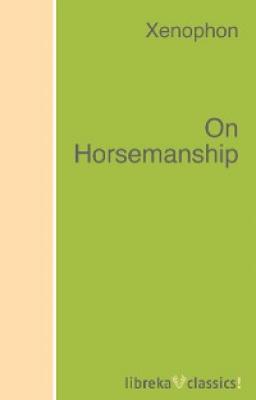 On Horsemanship - Xenophon 