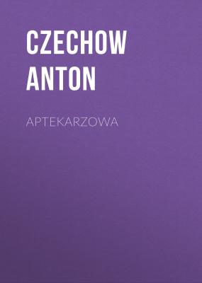 Aptekarzowa - Czechow Anton 
