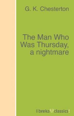 The Man Who Was Thursday, a nightmare - G. K. Chesterton 