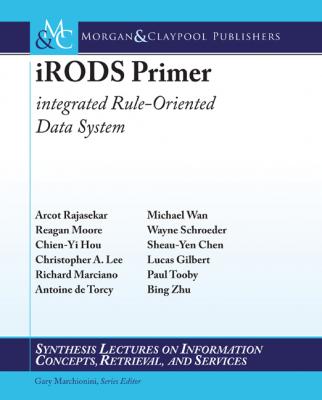 iRODS Primer - Arcot Rajasekar Synthesis Lectures on Information Concepts, Retrieval, and Services