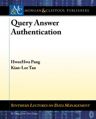 Query Answer Authentication - HweeHwa Pang Synthesis Lectures on Data Management