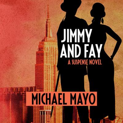 Jimmy and Fay - Jimmy Quinn Mysteries 3 (Unabridged) - Michael Mayo 