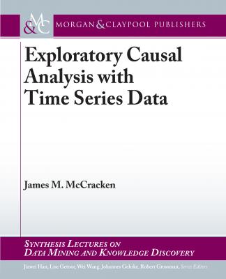Exploratory Causal Analysis with Time Series Data - James M. McCracken Synthesis Lectures on Data Mining and Knowledge Discovery