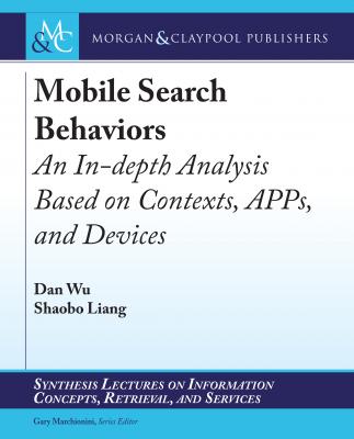 Mobile Search Behaviors - Dan Wu Synthesis Lectures on Information Concepts, Retrieval, and Services