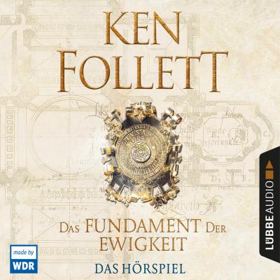 Das Fundament der Ewigkeit (Hörspiel des WDR) - Ken Follett 