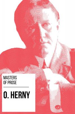 Masters of Prose - O. Henry - August Nemo Masters of Prose