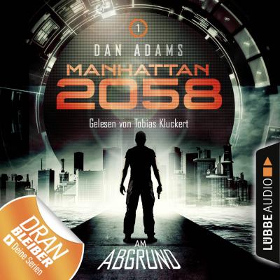Manhattan 2058, Folge 1: Am Abgrund (Ungekürzt) - Dan Adams 