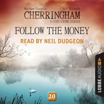 Follow the Money - Cherringham - A Cosy Crime Series: Mystery Shorts 20 (Unabridged) - Matthew  Costello 