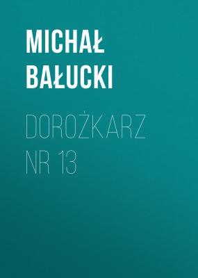 Dorożkarz nr 13 - Michał Bałucki 