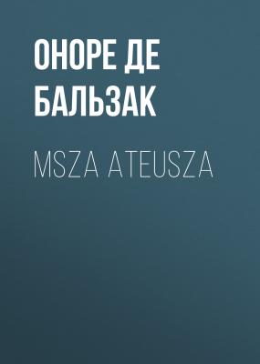Msza ateusza - Оноре де Бальзак 