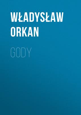 Gody - Władysław Orkan 