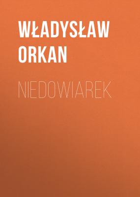 Niedowiarek - Władysław Orkan 