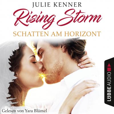 Schatten am Horizont - Rising-Storm-Reihe 1 (Ungekürzt) - Джулия Кеннер 