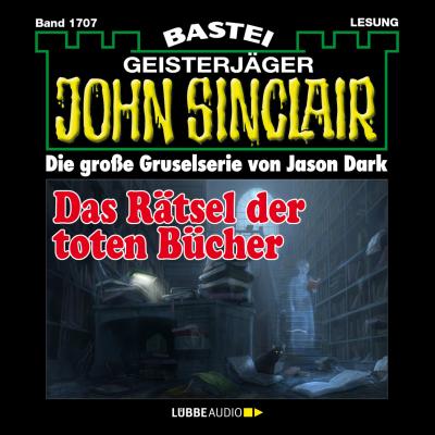 John Sinclair, Band 1707: Das Rätsel der toten Bücher - Jason Dark 