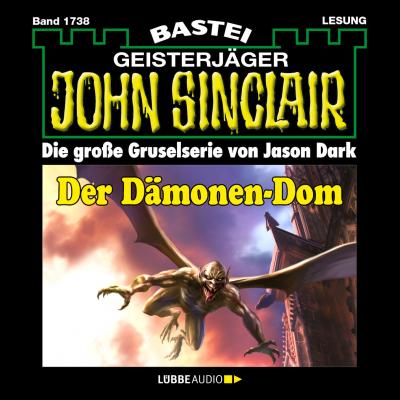 John Sinclair, Band 1738: Der Dämonen-Dom (2. Teil) - Jason Dark 