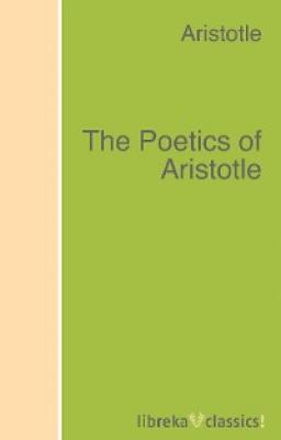 The Poetics of Aristotle - Aristotle   