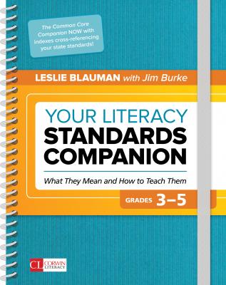Your Literacy Standards Companion, Grades 3-5 - Leslie Blauman Corwin Literacy