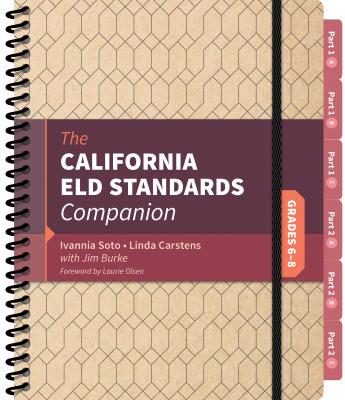 The California ELD Standards Companion, Grades 6-8 - Jim Burke 