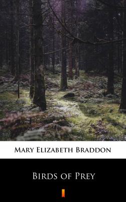 Birds of Prey - Мэри Элизабет Брэддон 