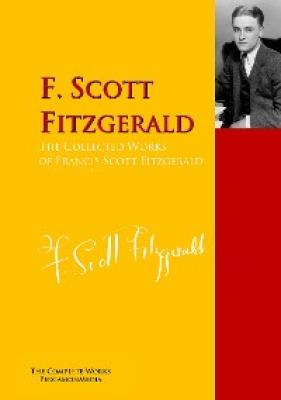 The Collected Works of Francis Scott Fitzgerald - F. Scott Fitzgerald 