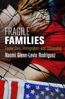 Fragile Families - Naomi Glenn-Levin Rodriguez Pennsylvania Studies in Human Rights