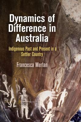 Dynamics of Difference in Australia - Francesca Merlan 