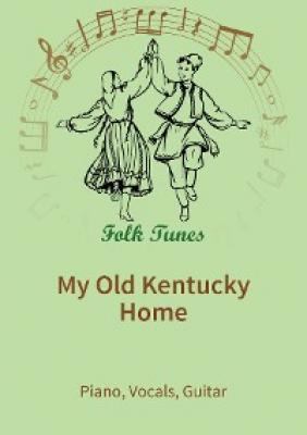 My Old Kentucky Home - Stephen Collins Foster 