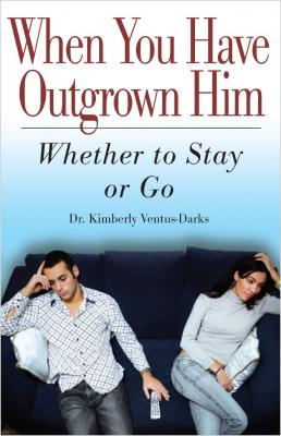 When You Have Outgrown Him - Kimberly Ventus-Darks 