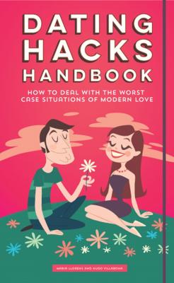 Dating Hacks Handbook - Hugo Villabona 