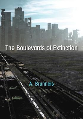 The Boulevards of Extinction - Andrew Benson Brown 