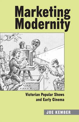 Marketing Modernity - Dr. Joe Kember Exeter Studies in Film History