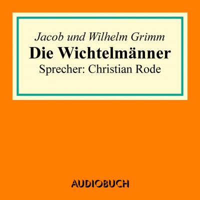 Die Wichtelmänner - Jacob Grimm 