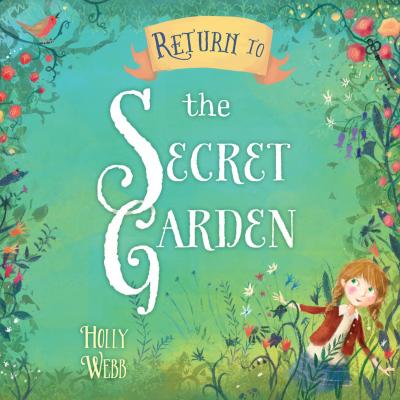 Return to the Secret Garden (Unabridged) - Holly Webb 
