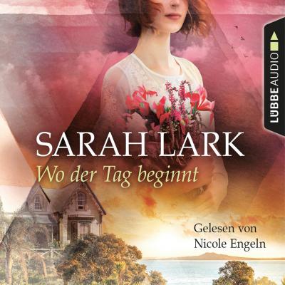 Wo der Tag beginnt (Gekürzt) - Sarah Lark 