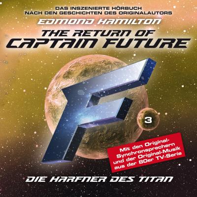 Captain Future, Folge 3: Die Harfner des Titan - nach Edmond Hamilton - Edmond  Hamilton 