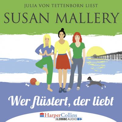 Mischief Bay, Teil 1: Wer flüstert, der liebt (Ungekürzt) - Susan Mallery 