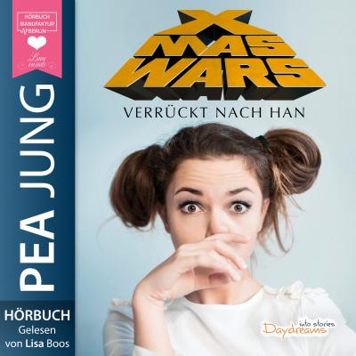 Xmas Wars: Verrückt nach Han (Ungekürzt) - Pea Jung 